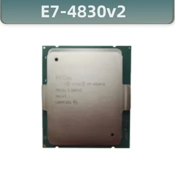 E7-4830V2 Оригинальный процессор Xeon E7-4830 V2 2,20 ГГц 20 МБ 10 ЯДЕР 22 Нм LGA2011 105 Вт