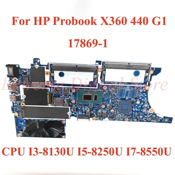 Для HP Probook X360 440 G1 Материнская плата ноутбука 17869-1 с процессором I3-8130U I5-8250U I7-8550U 100% Протестирована, Полностью Работает